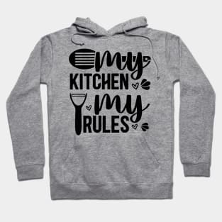 my kitchen my rules Hoodie